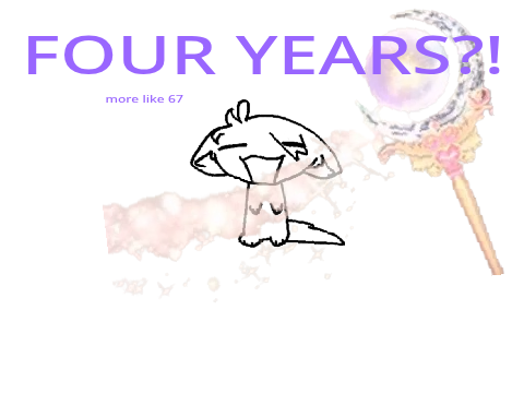 Here's to 4 years! || announcement