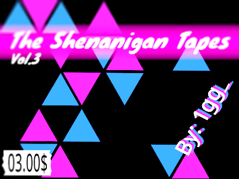 The Shenanigan Tapes vol.3