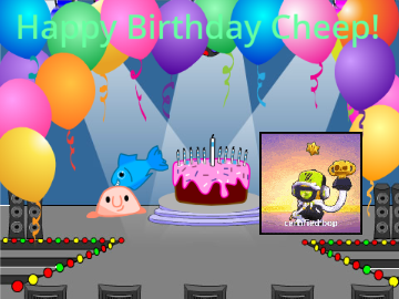 Happy Birthday Cheep!!!