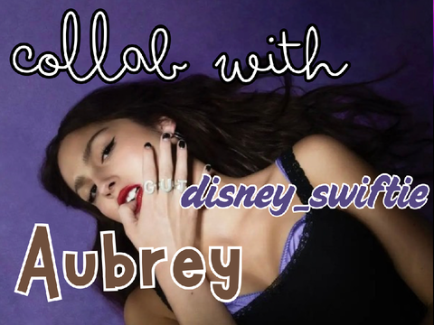 ❥ ⓒⓞⓛⓛⓐⓑ ʷⁱᵗʰ ᥲᥙᑲrᥱy  ( @disney_swiftie )