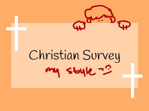 Christian Survey - MY STYLEEE :D