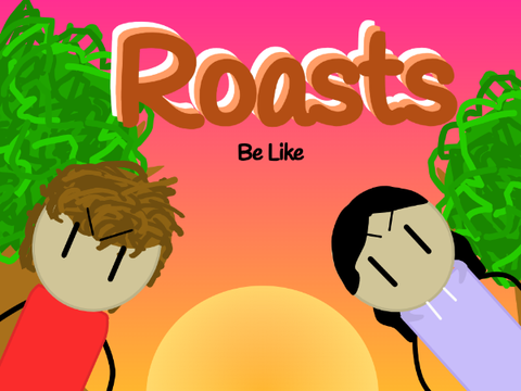 Roasts Be Like #funny#Animation#roasts