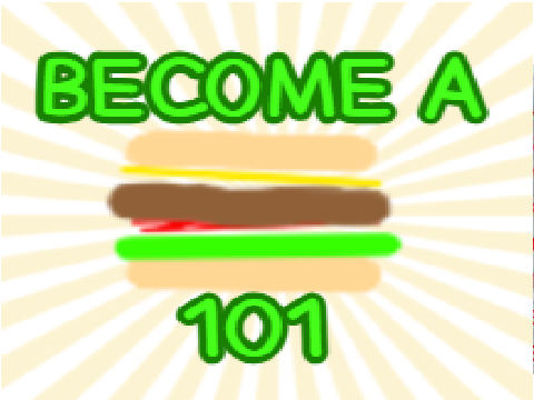 become a burger 101