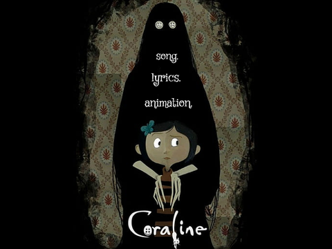 Coraline Song!!