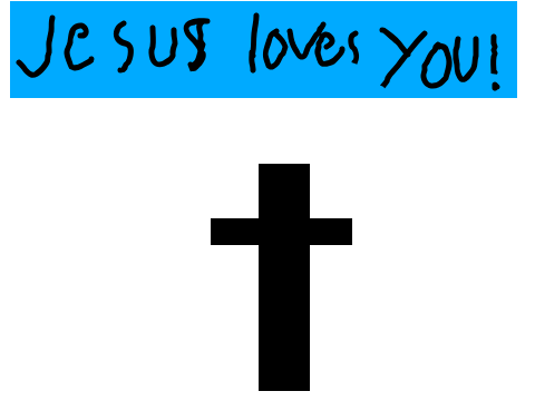 jesus loves you!
