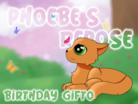 ❍⌇ Phoebe’s Repose ⸗ Birthday Art ✨