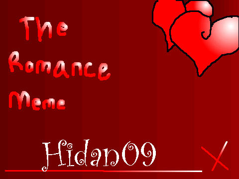 The Romance Meme...BY ME!!!