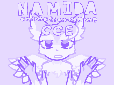 N A M I D A  animation meme CCE