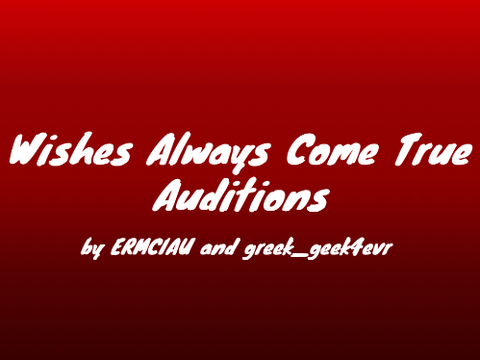 Wishes Come True Auditions