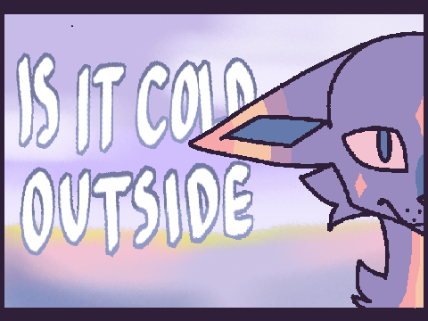 is it cold outside? . dtae