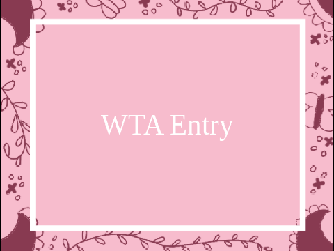 ~+~ WTA Entry ~+~