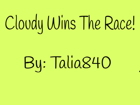 Cloudy Wins the Race (Another Fail)