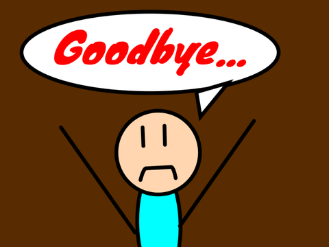 Goodbye. :(