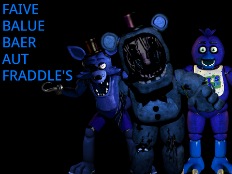 Faiuve Balue Baer aut Fraddle's (FREUI VERSIUN!!)