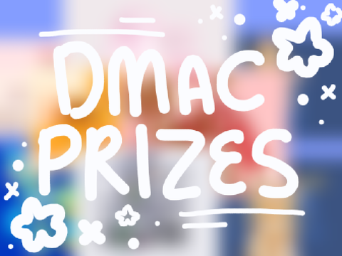 DMAC Prizes! :D