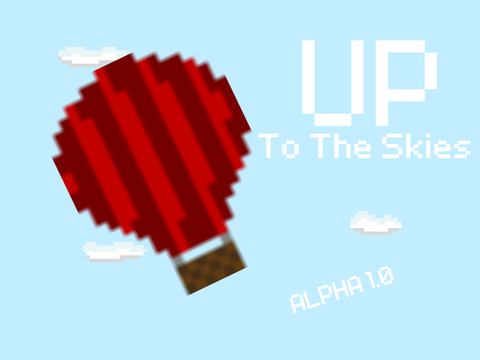 Up to the Skies ALPHA 1.0