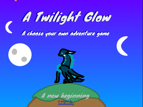 A Twilght Glow  |Pt.1 A new Beginning | A wof game