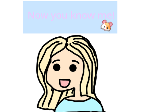 Get to know me!