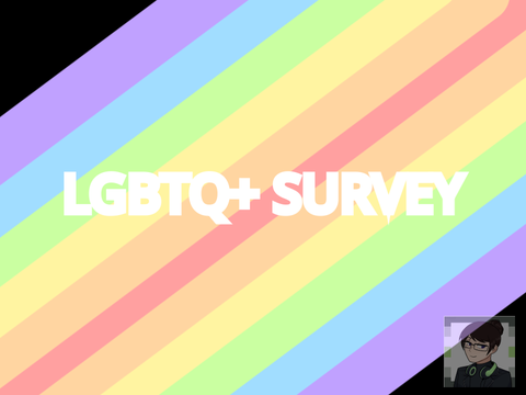 LGBTQ+ Survey [OPEN] remix