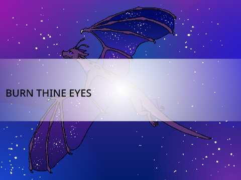 burn thine eyes