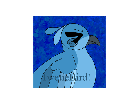 For TwetieBird!