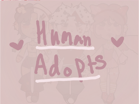 Human adopts <3