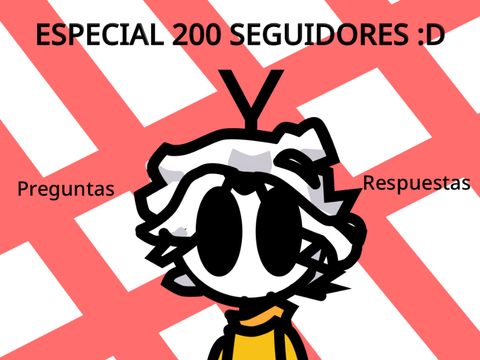 ESPECIAL 200 SEGUIDORES :D