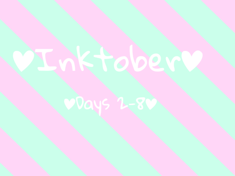 Inktober: Days 2-8