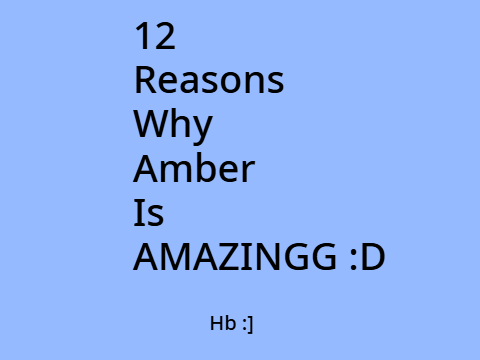 12 reasons why Amber is AMAZING | Gift