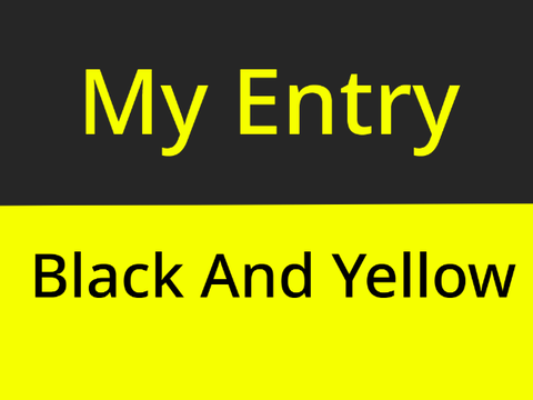 My Entry: Black And Yellow