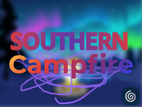 Soouthern Campfire | A parallax...      ...Maybe