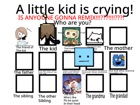 A little kid is crying! Who are you? remix remix remix remix remix remix