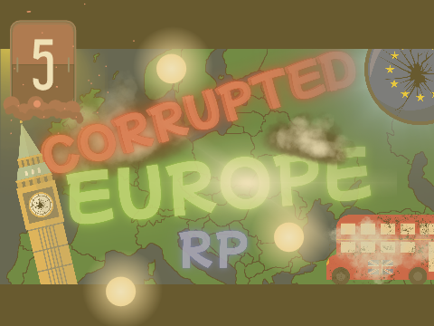 Corrupted Europe RP (HERE)