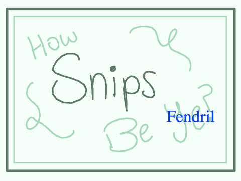 How Snips is Fendril?