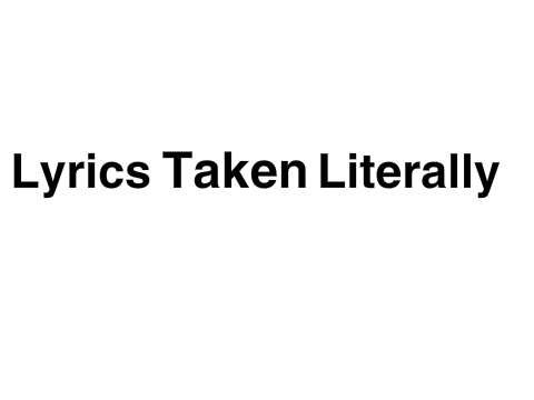 Lyrics Taken Literally -Float