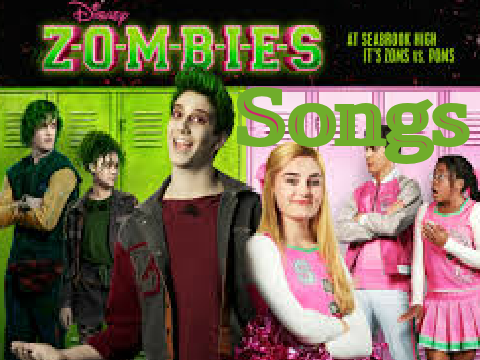 Z-O-M-B-I-E-S songs!