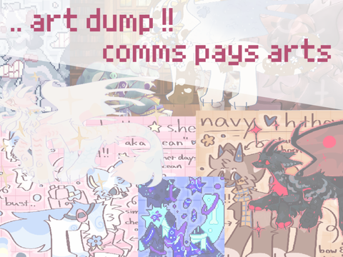 .. art dump !! comms pays and personal <33