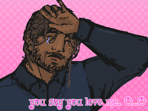 YOU SAY YOU LOVE ME, (reshare