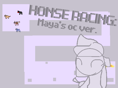 [ Honse Racing: Maya's ocs edition]