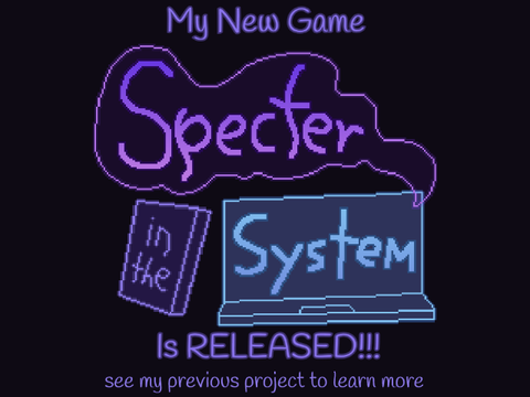 Specter In The System is RELEASED!