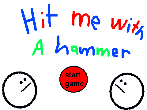 Hit me with a hammer