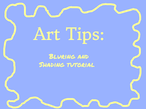 Art tips - Bluring and shading