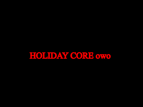 HOLIDAY CORE ft. BOBETTE