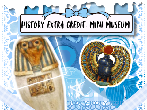 ˚₊· ͟͟͞͞➳❥ History Extra Credit: Mini Museum