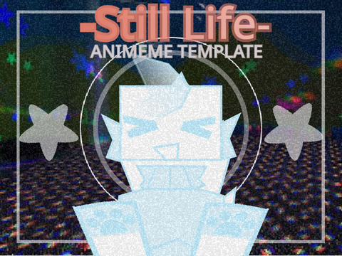 ♯┆-Still Life- .ᐟ ★ ANIMEME TEMPLATE 