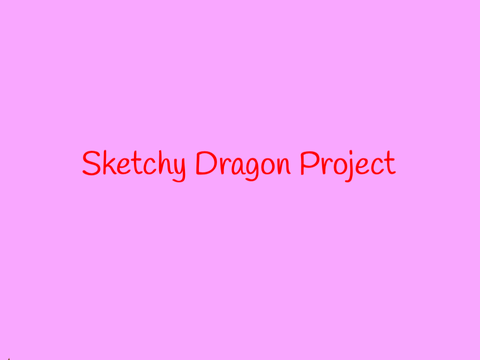 Sketchy Dragon Project