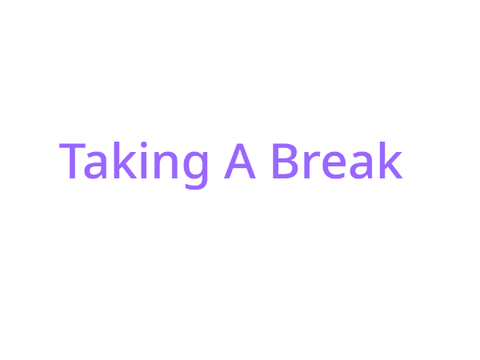 Taking a break