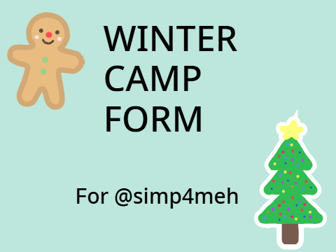 Winter Camp Form ☃ | For da simp :3