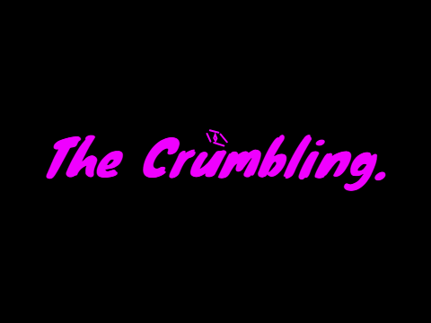 The Crumbling. - Full Song