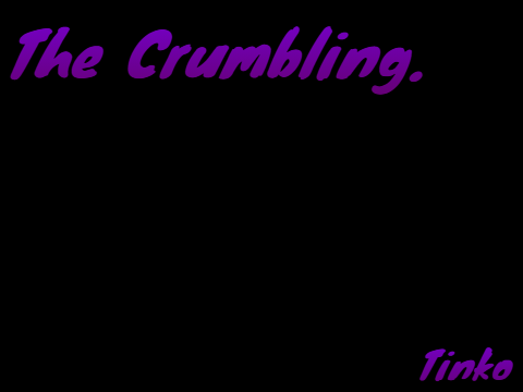 Tinko - The Crumbling.
